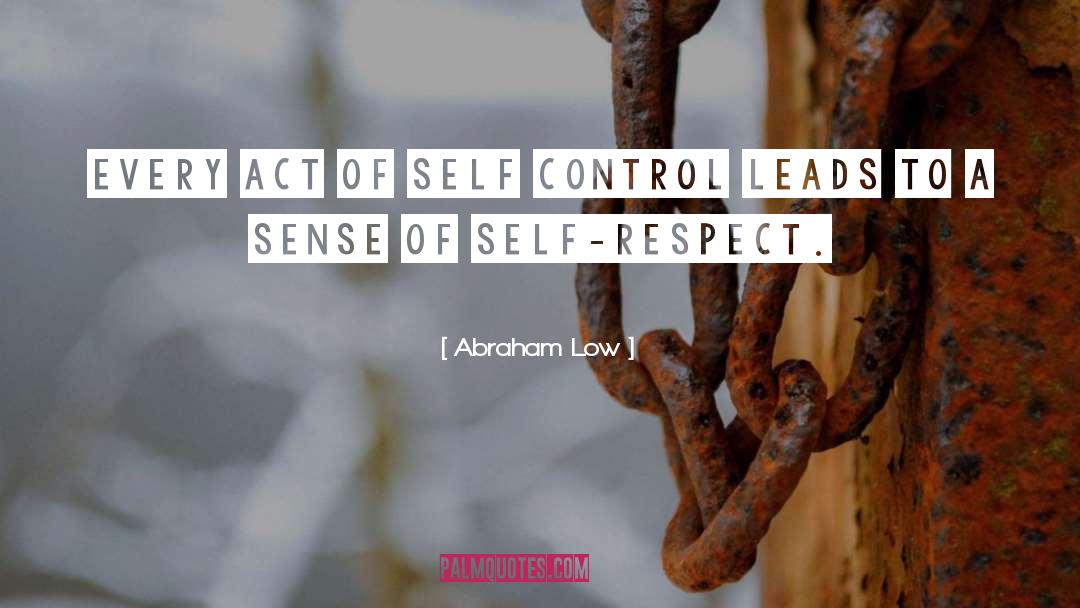 Self Respect quotes by Abraham Low