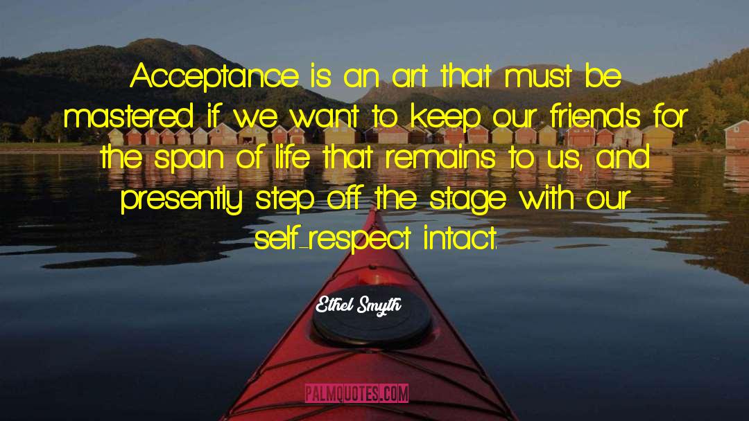 Self Respect quotes by Ethel Smyth