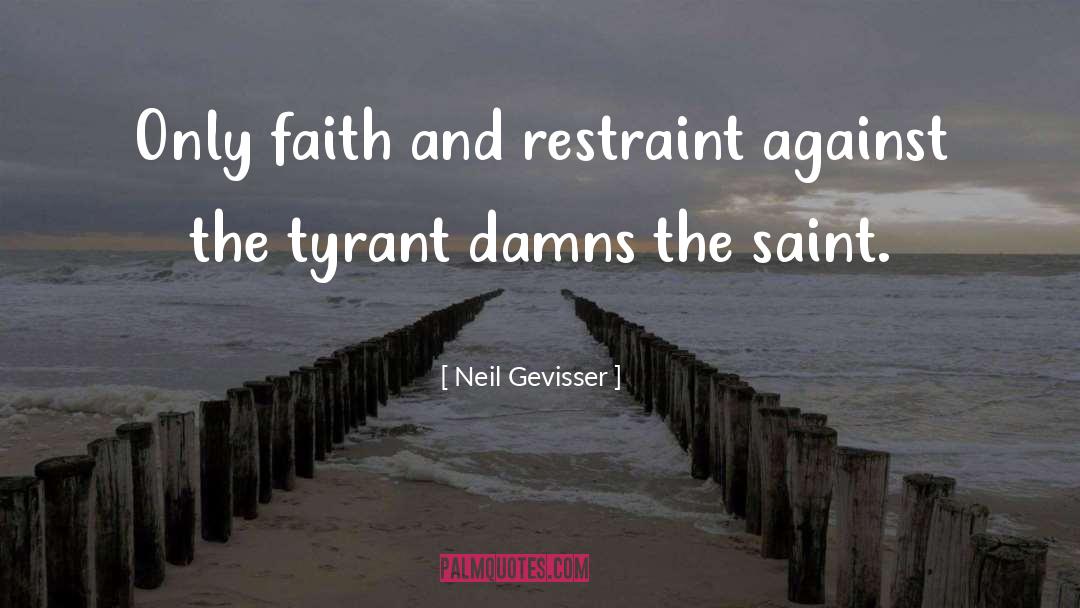 Self Restraint quotes by Neil Gevisser