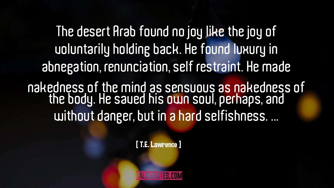 Self Restraint quotes by T.E. Lawrence