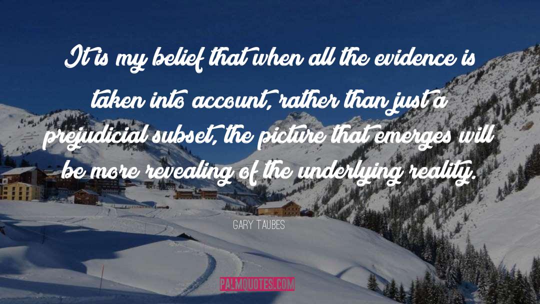 Self Revealing quotes by Gary Taubes