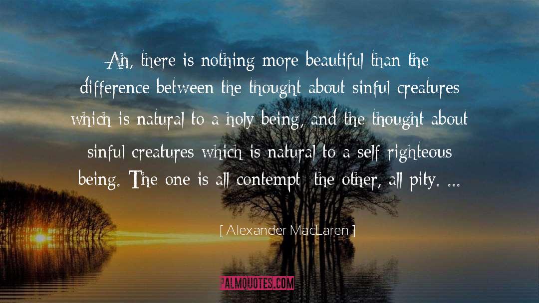 Self Righteous quotes by Alexander MacLaren