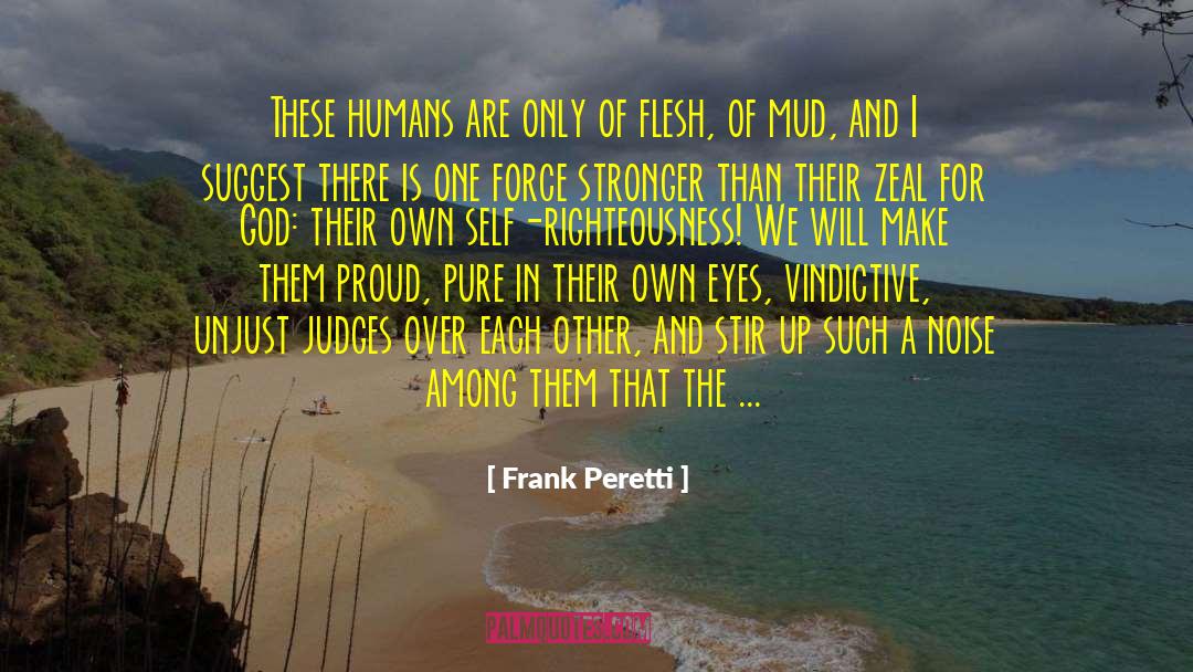 Self Righteousness quotes by Frank Peretti
