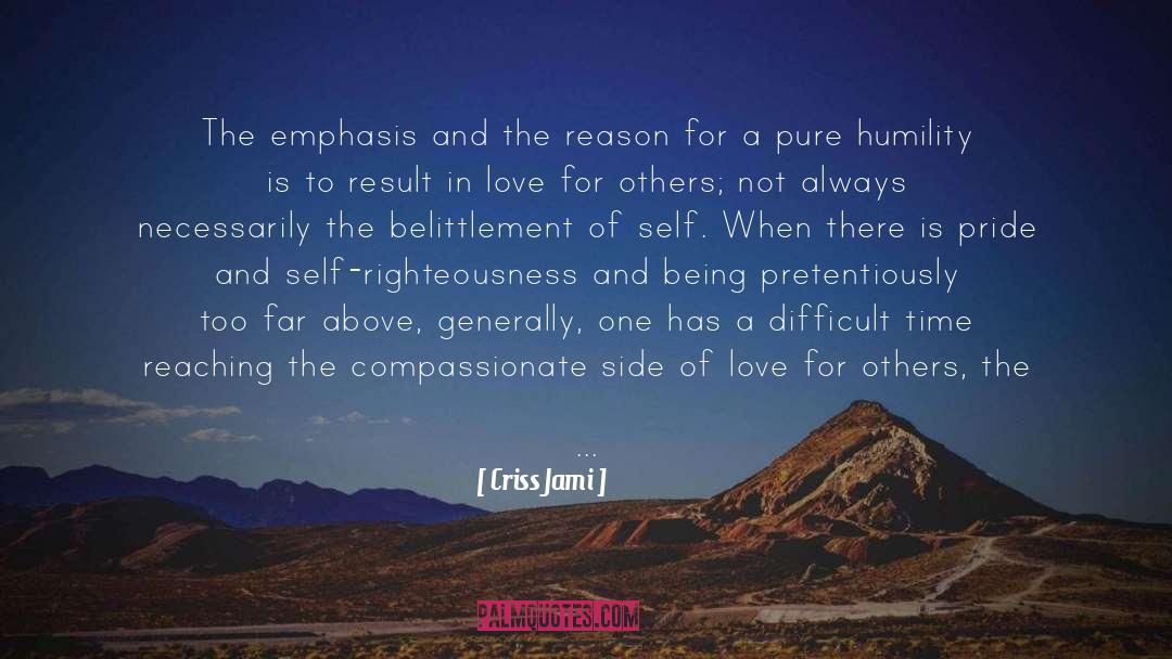 Self Righteousness quotes by Criss Jami