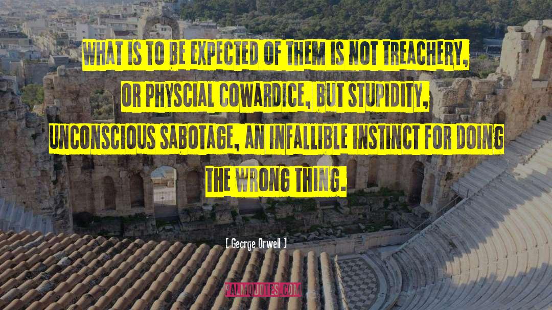 Self Sabotage quotes by George Orwell