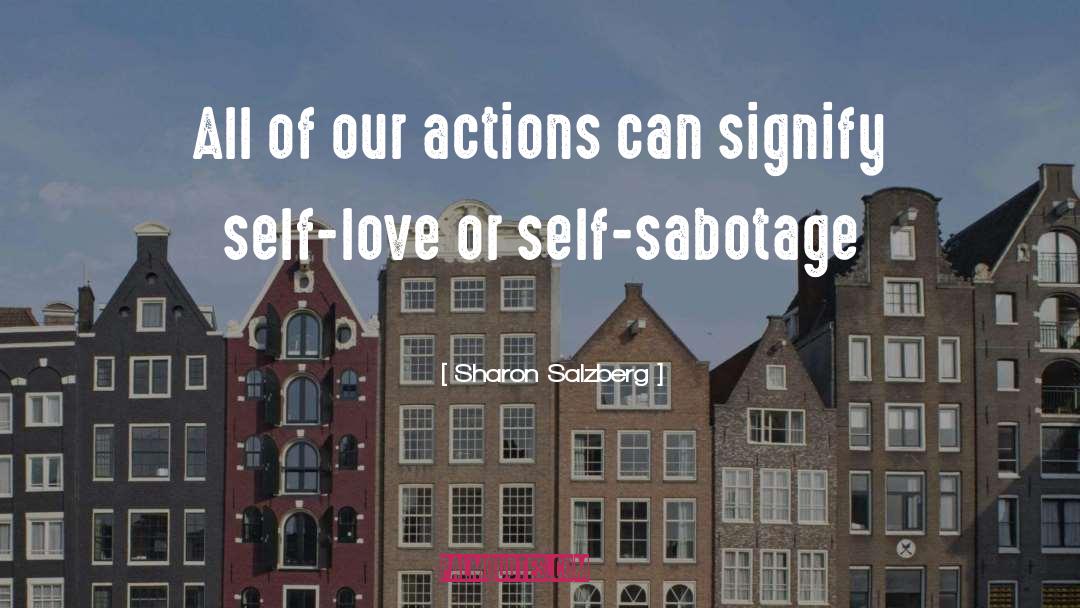 Self Sabotage quotes by Sharon Salzberg