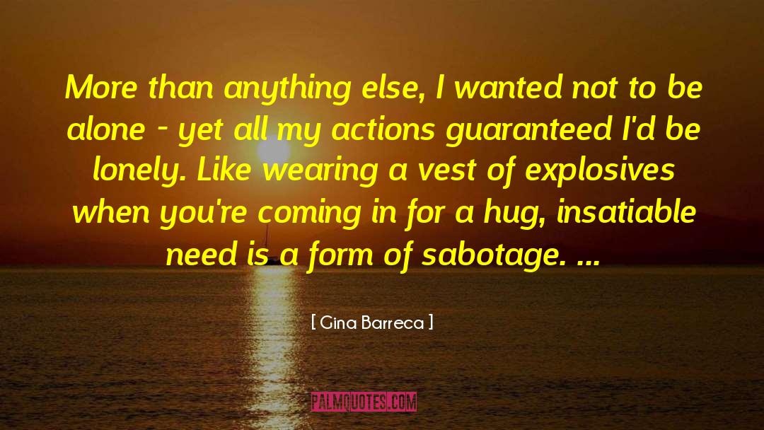 Self Sabotage quotes by Gina Barreca