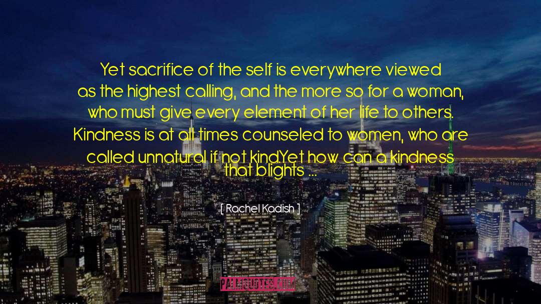Self Sacrifice quotes by Rachel Kadish