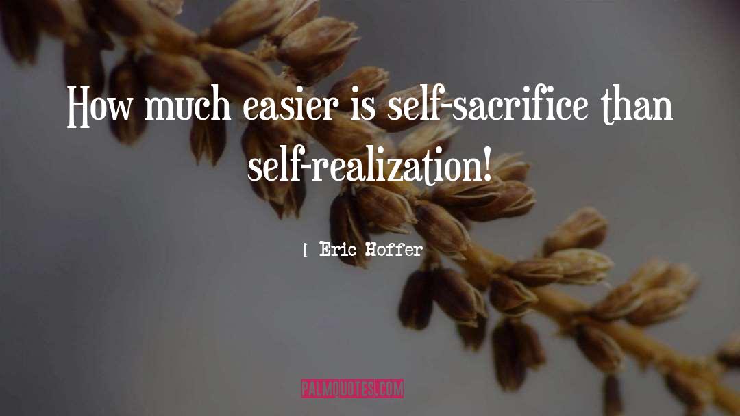 Self Sacrifice quotes by Eric Hoffer