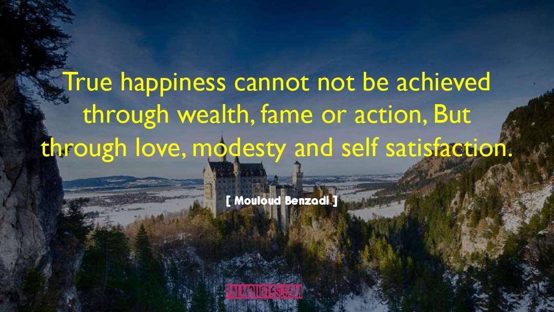 Self Satisfaction quotes by Mouloud Benzadi