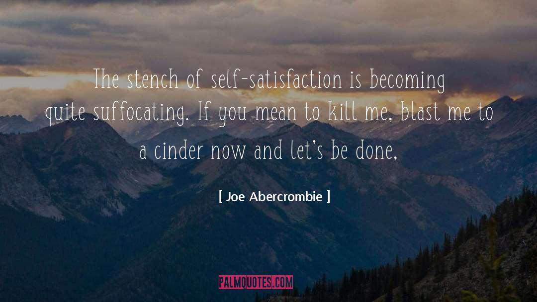 Self Satisfaction quotes by Joe Abercrombie