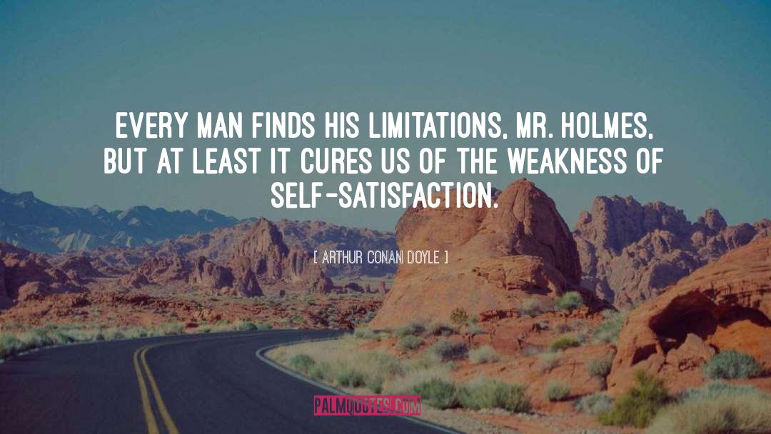 Self Satisfaction quotes by Arthur Conan Doyle