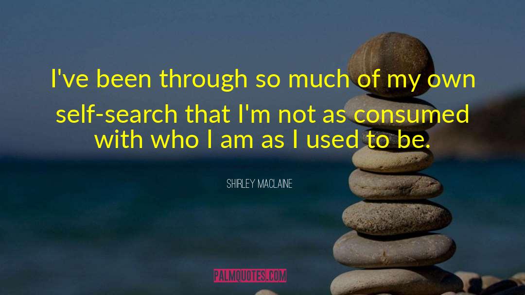 Self Search quotes by Shirley Maclaine