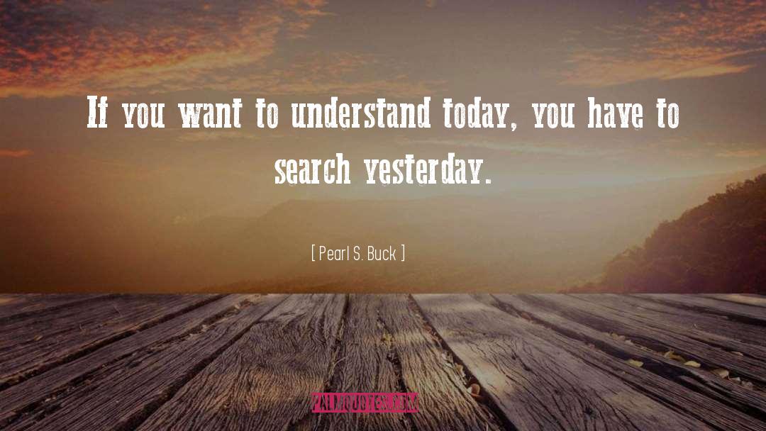 Self Search quotes by Pearl S. Buck