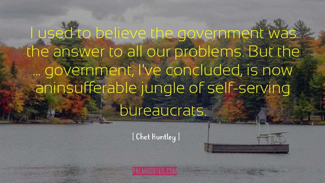 Self Serving quotes by Chet Huntley