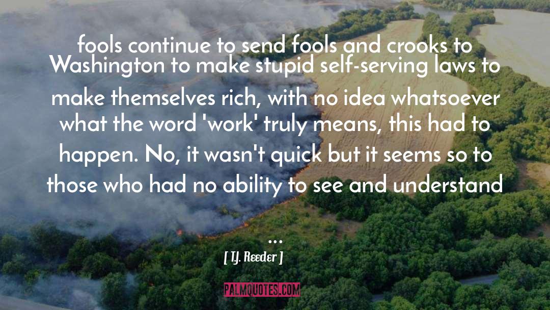 Self Serving quotes by T.J. Reeder