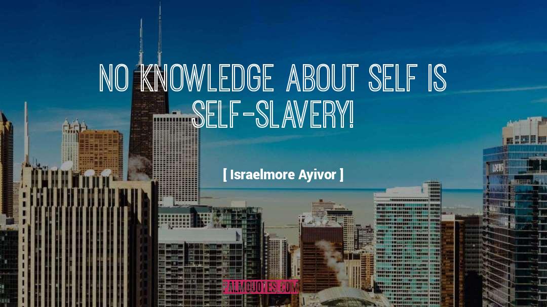 Self Slavery quotes by Israelmore Ayivor