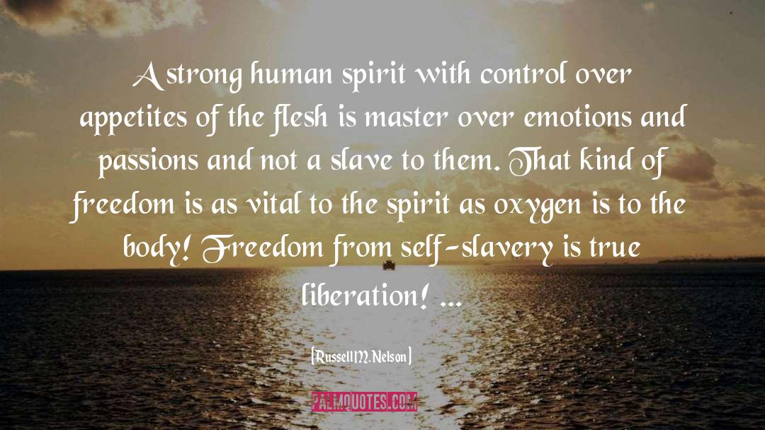 Self Slavery quotes by Russell M. Nelson