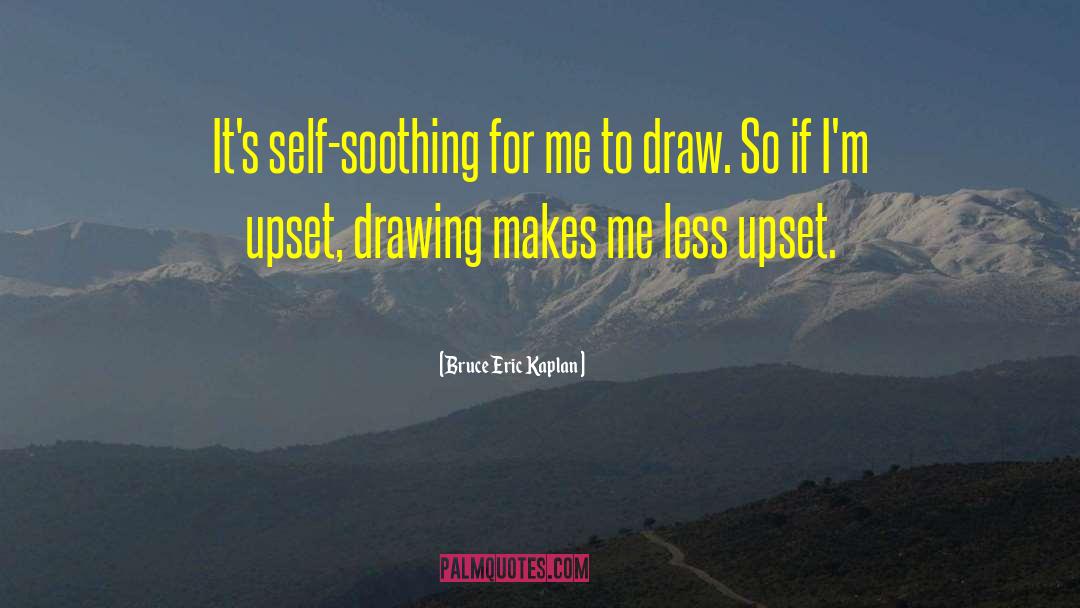 Self Soothing quotes by Bruce Eric Kaplan