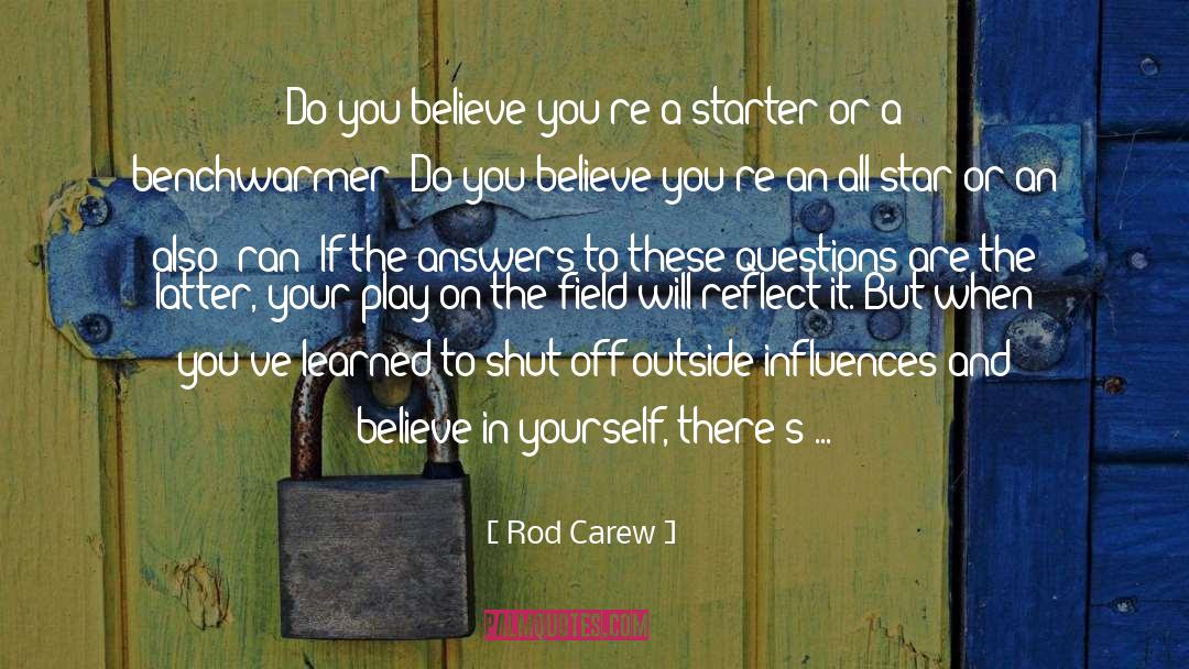 Self Starter quotes by Rod Carew