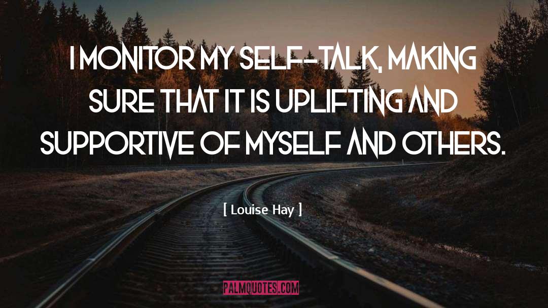 Self Talk quotes by Louise Hay