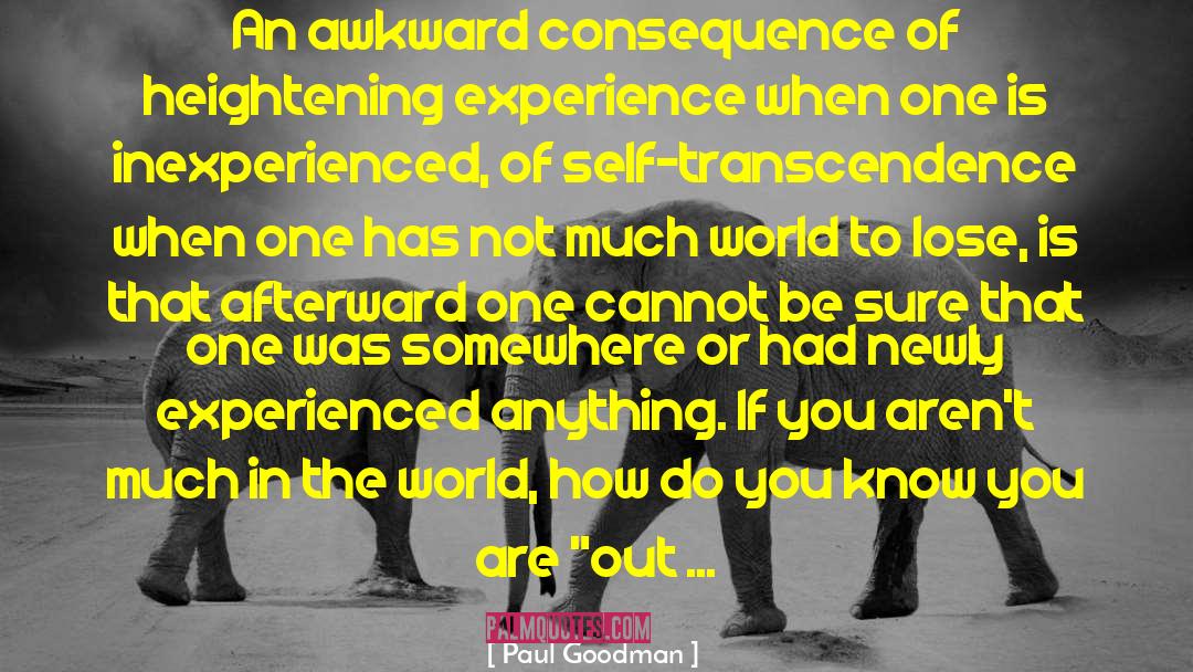 Self Transcendence quotes by Paul Goodman