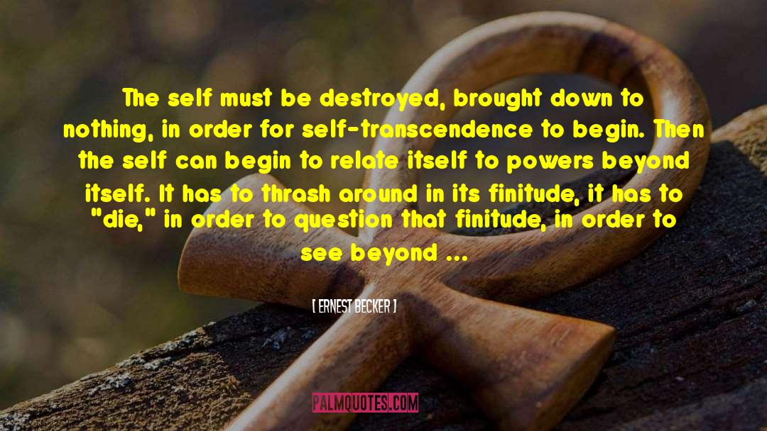 Self Transcendence quotes by Ernest Becker