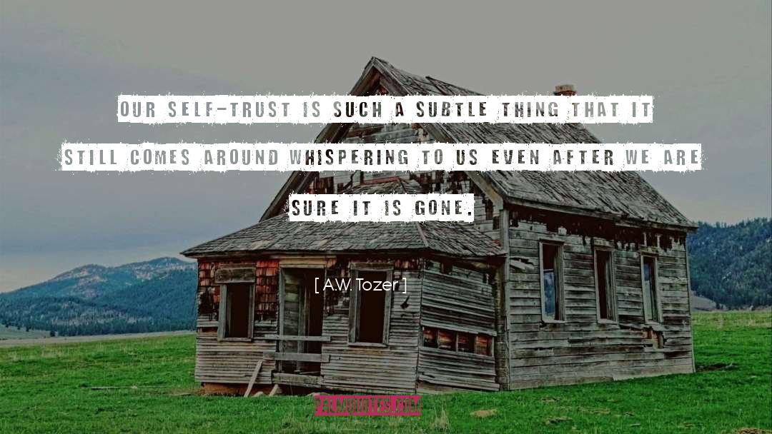 Self Trust quotes by A.W. Tozer