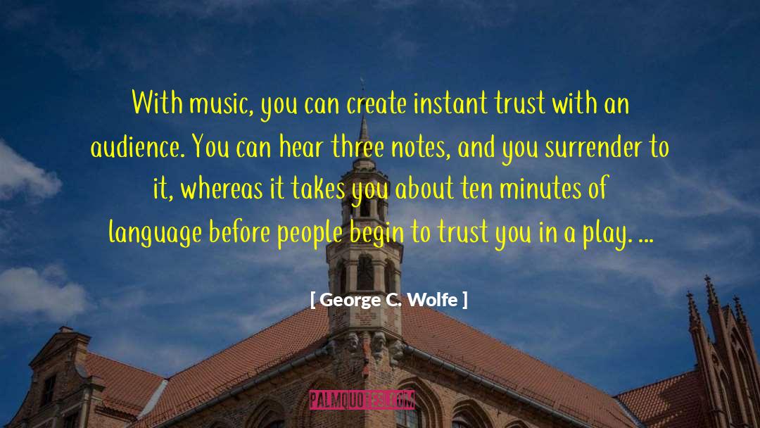 Self Trust quotes by George C. Wolfe