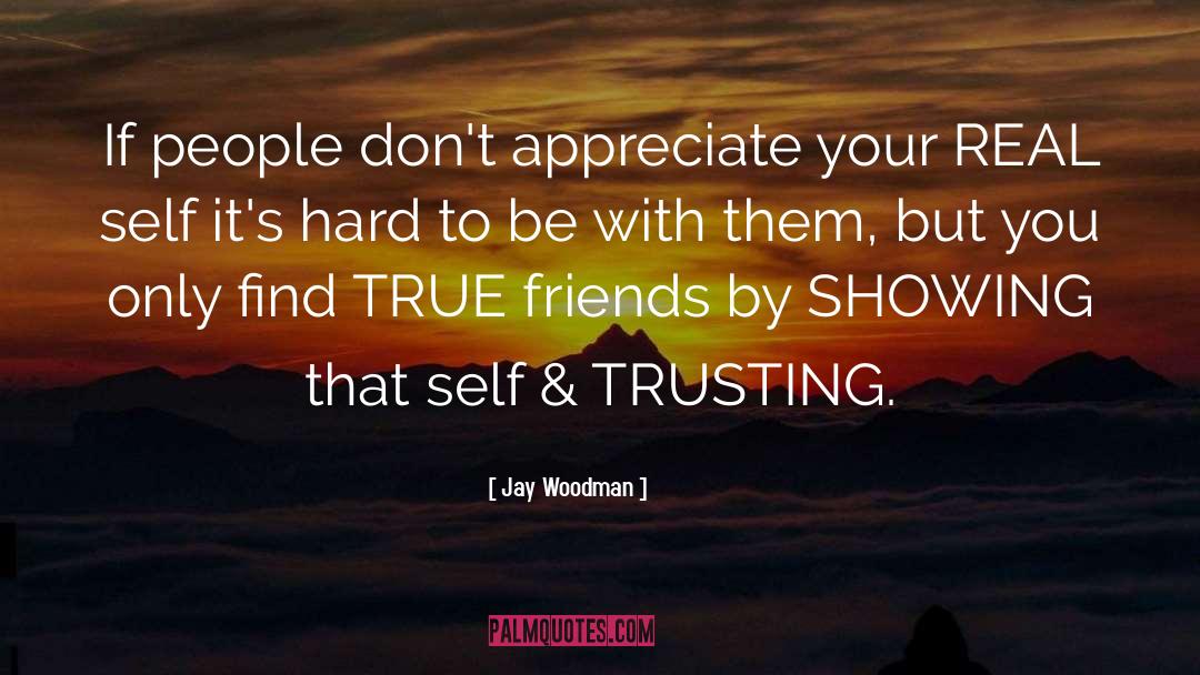 Self Trust quotes by Jay Woodman