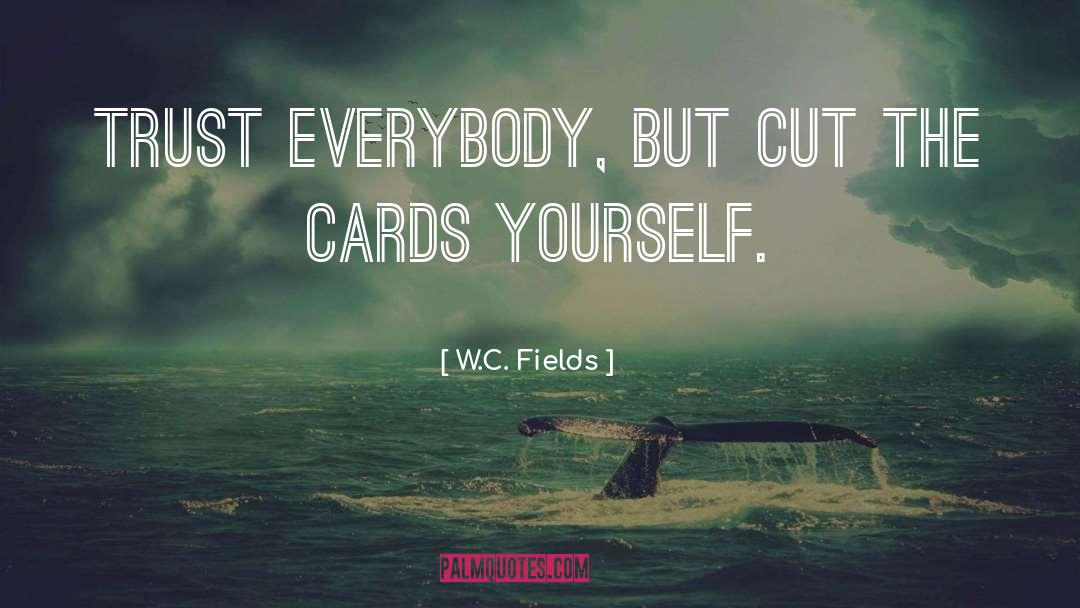 Self Trust quotes by W.C. Fields