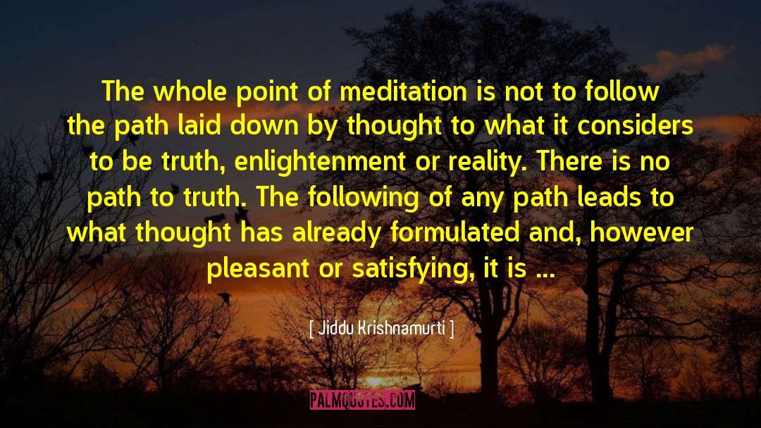 Self Truth Reality Move On quotes by Jiddu Krishnamurti