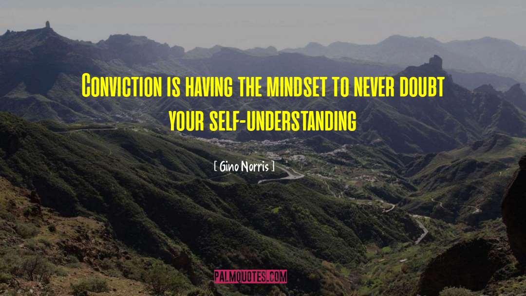 Self Understanding quotes by Gino Norris