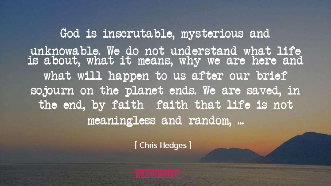 Self Unknowable quotes by Chris Hedges