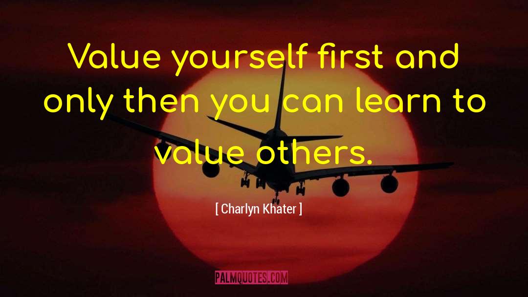 Self Value quotes by Charlyn Khater