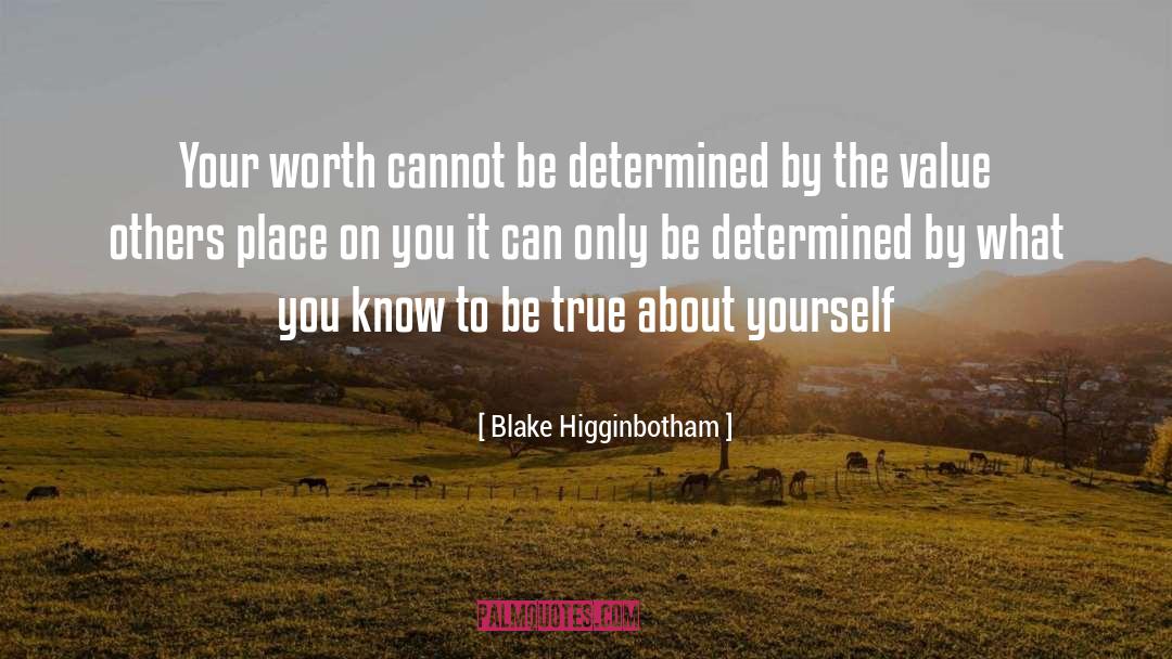 Self Value quotes by Blake Higginbotham