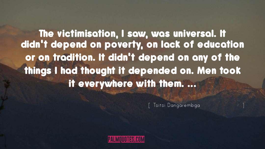 Self Victimisation quotes by Tsitsi Dangarembga