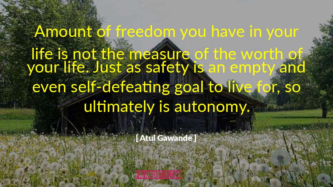 Self Worth And Love quotes by Atul Gawande