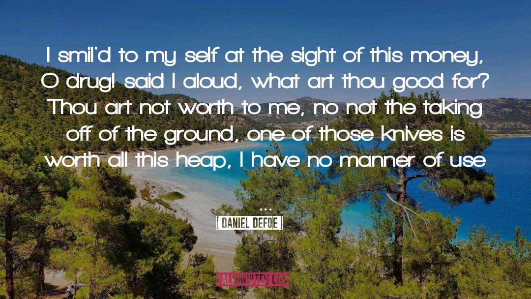 Self Worth And Love quotes by Daniel Defoe