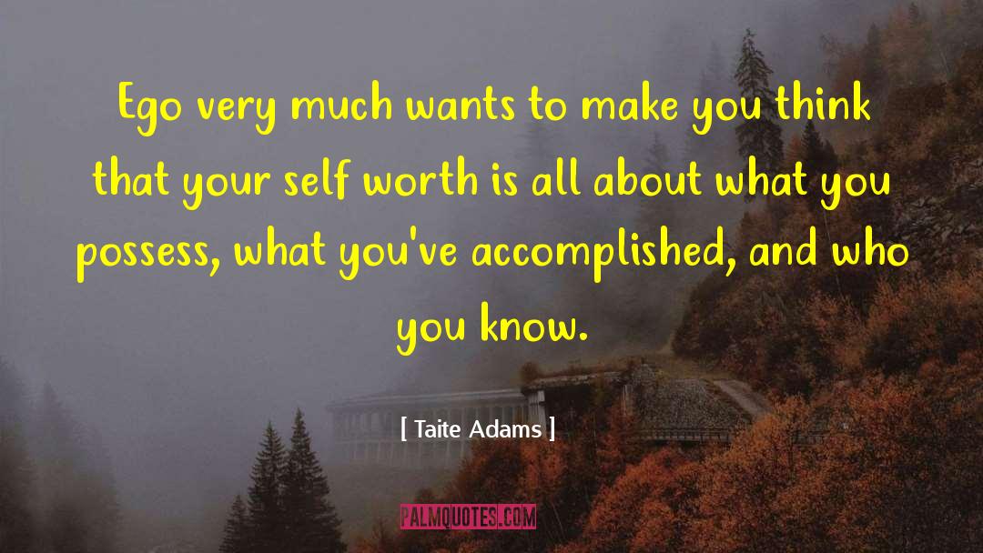 Self Worth And Love quotes by Taite Adams