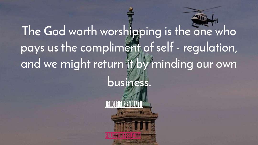 Self Worth Qotd quotes by Roger Rosenblatt