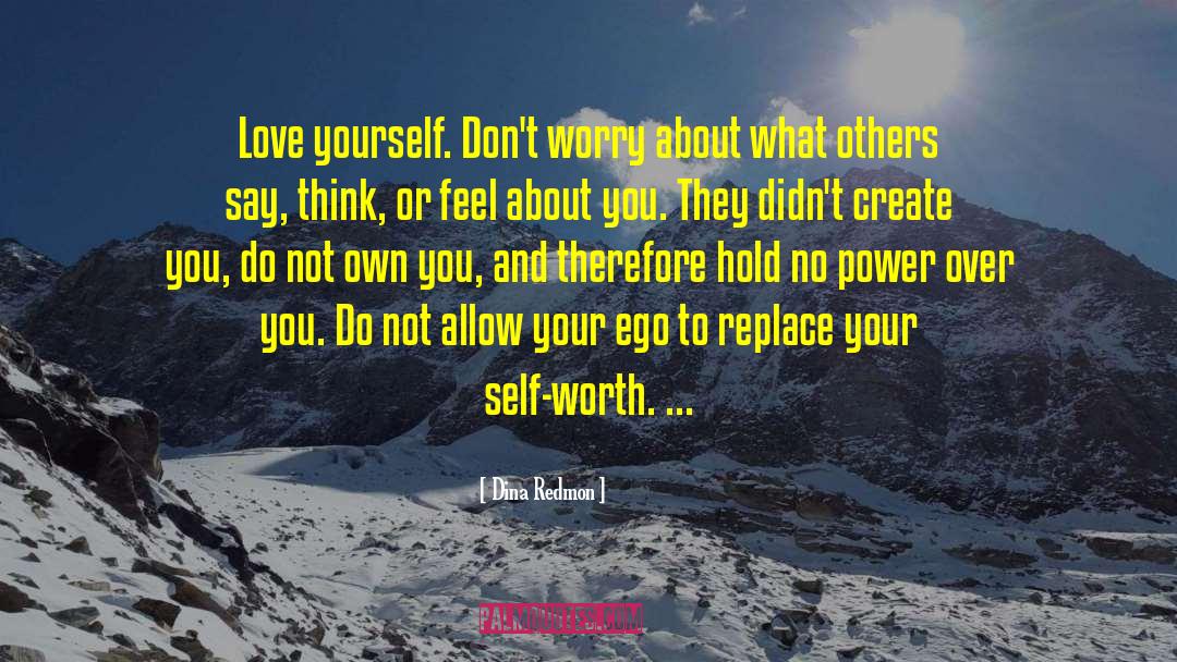 Self Worth Qotd quotes by Dina Redmon