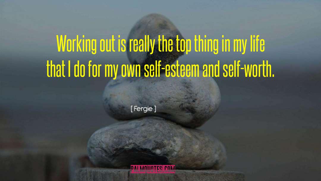 Self Worth quotes by Fergie