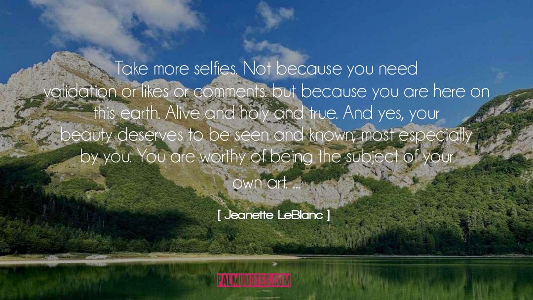 Selfie quotes by Jeanette LeBlanc