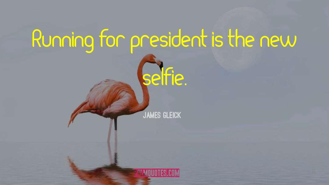 Selfie quotes by James Gleick