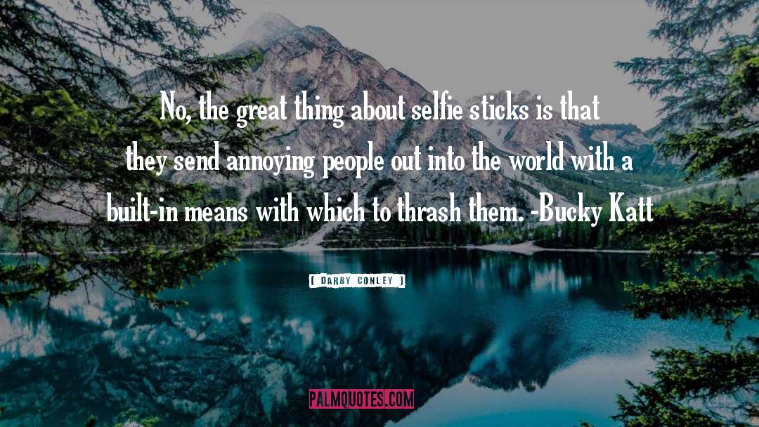 Selfie Sticks quotes by Darby Conley