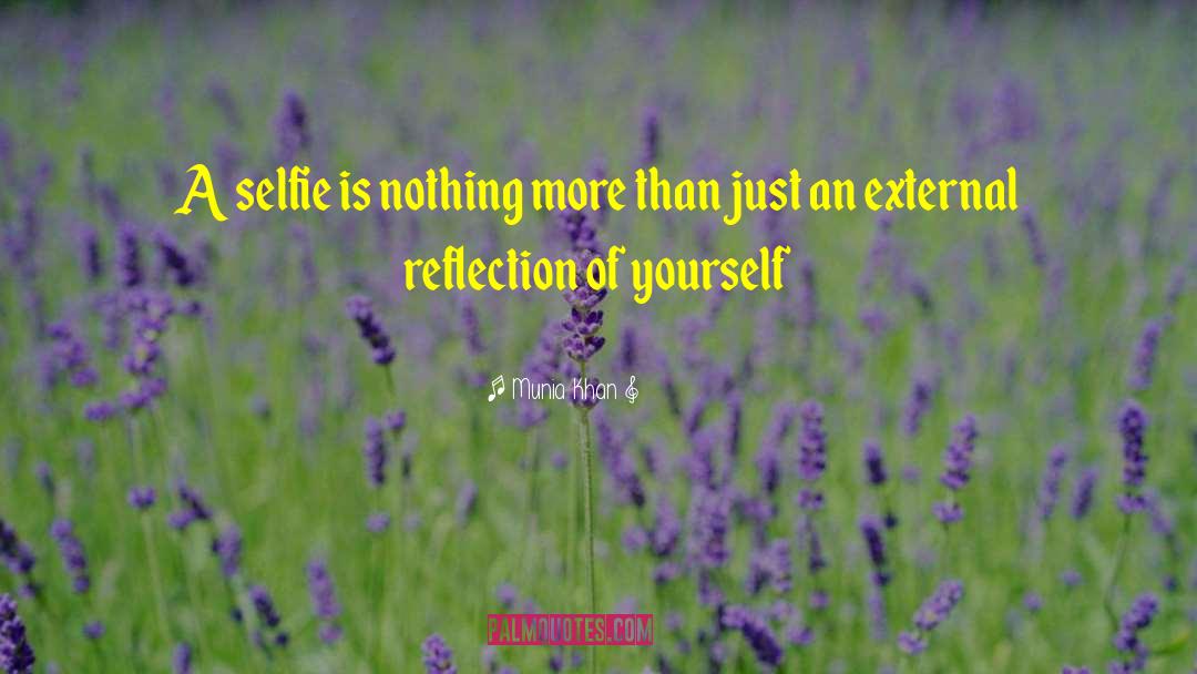 Selfie With Celebrity quotes by Munia Khan