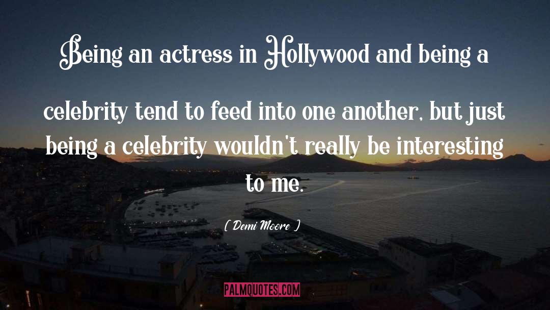 Selfie With Celebrity quotes by Demi Moore