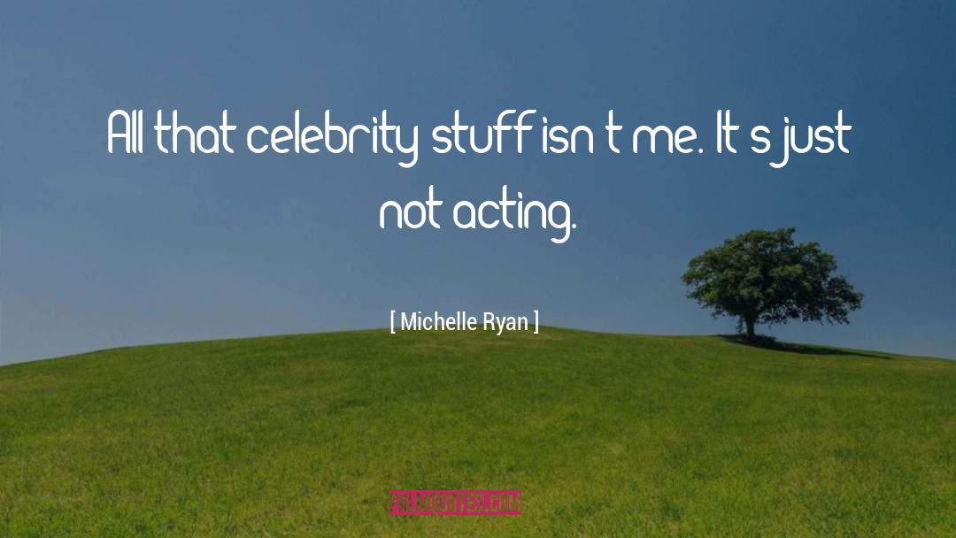 Selfie With Celebrity quotes by Michelle Ryan