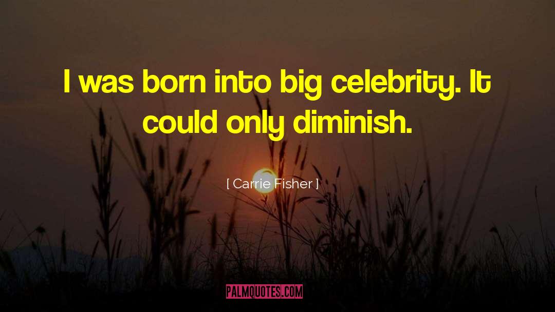 Selfie With Celebrity quotes by Carrie Fisher